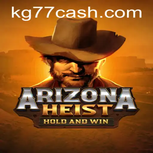 ArizonaHeist: Thrilling Adventures Await with KG77